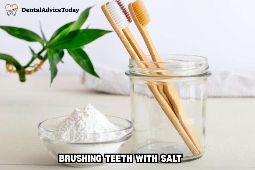 Brushing Teeth with Salt Dental Advice Today