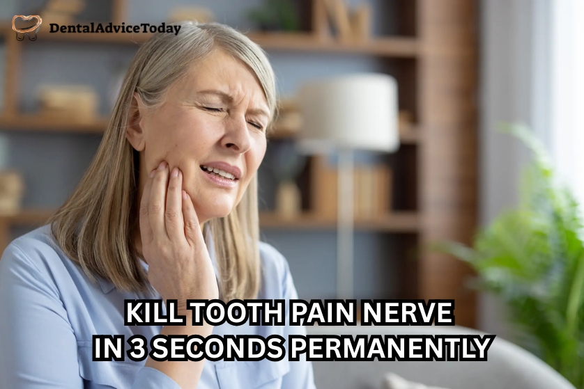 Kill Tooth Pain Nerve in 3 Seconds Permanently